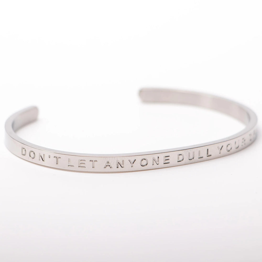 
                  
                    DON'T LET ANYONE DULL YOUR SPARKLE - Bangle
                  
                