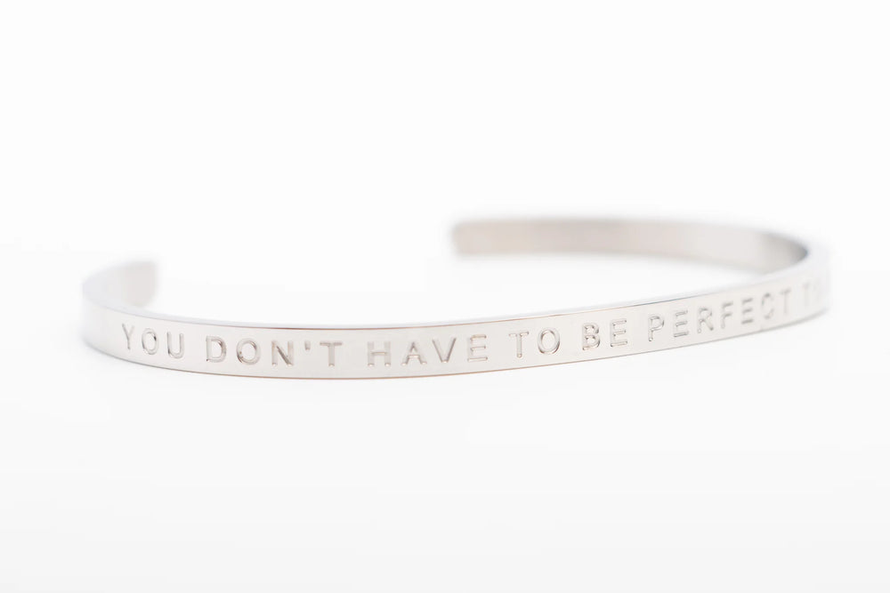 YOU DON'T HAVE TO BE PERFECT TO BE AMAZING - Bangle